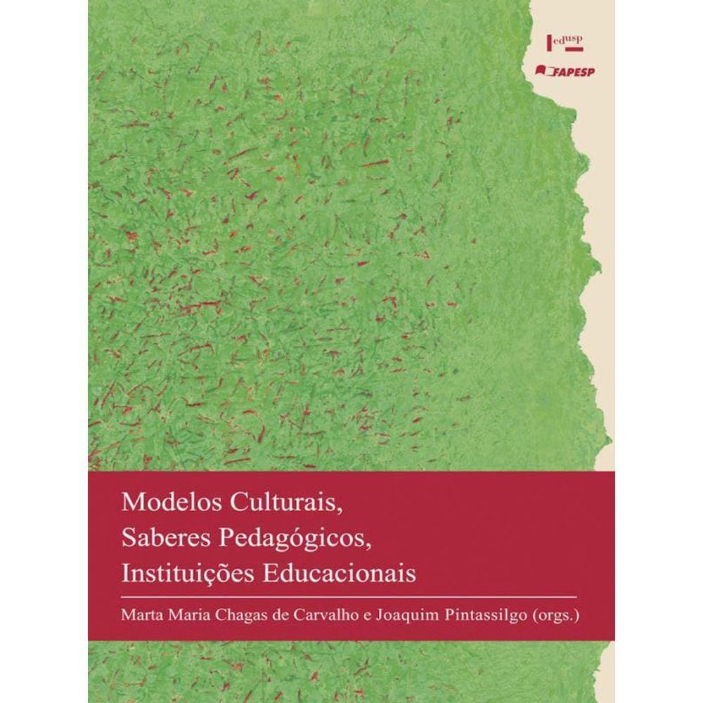 Modelos Culturais, Saberes Pedagógicos, Instituições Educacionais