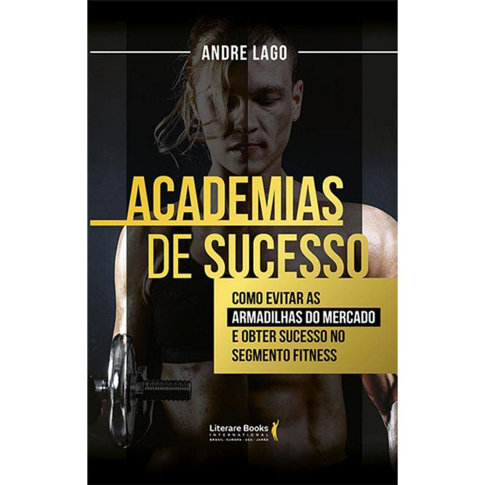 Academias de sucesso: O manual completo e definitivo para o segmento fitness
