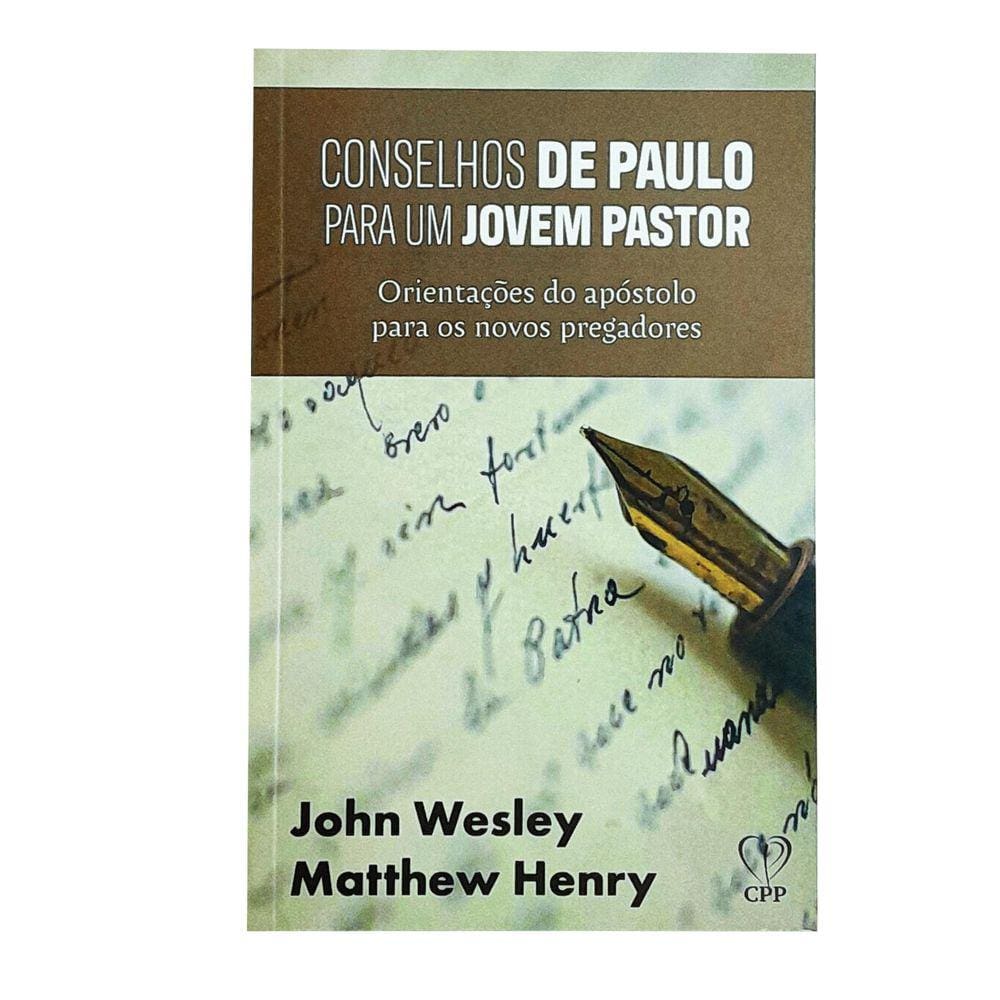 Livro Conselhos De Paulo Para Um Jovem Pastor - Henry / Wesley Baseado na Bíblia