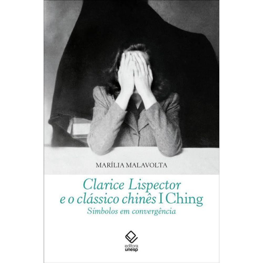 Clarice Lispector e o clássico chinês I Ching: Símbolos em convergência