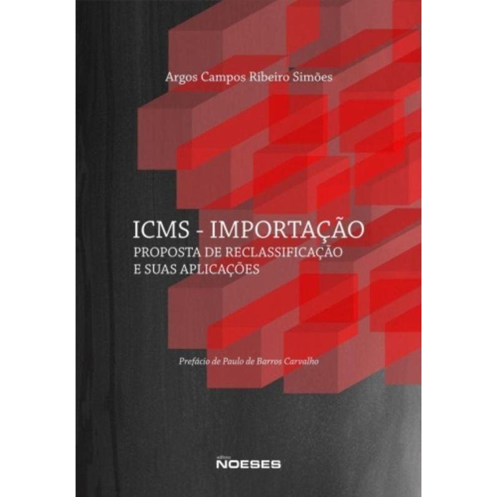 Icms Importacao: Proposta De Reclassificacao E Sua