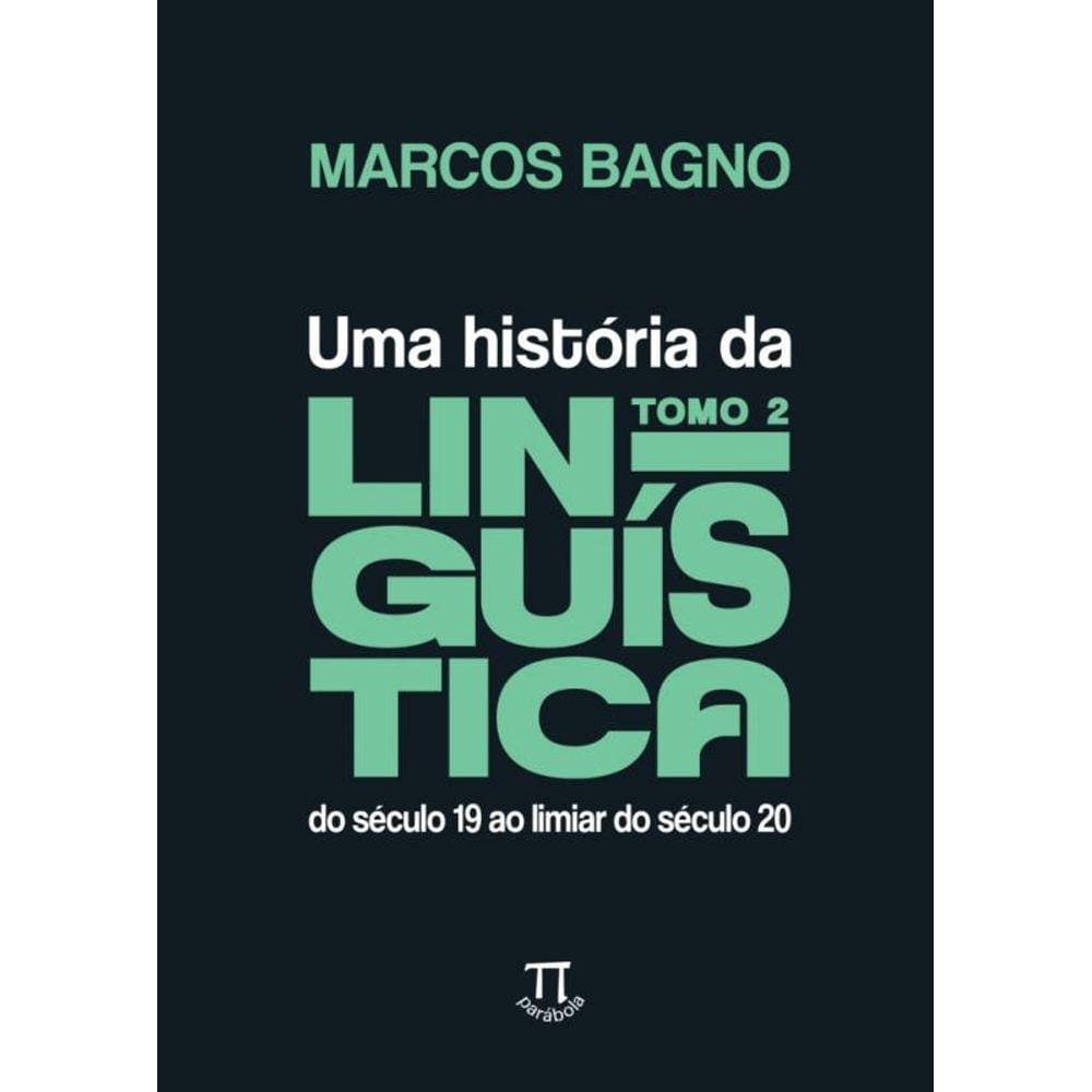 Uma história da linguística Tomo 2