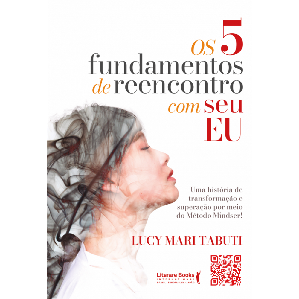Os 5 fundamentos de reencontro com o seu Eu: Uma história de transformação e superação por meio do método Mindser