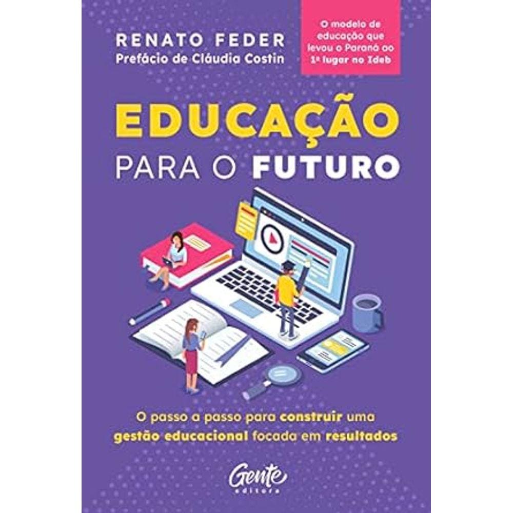 Educação para o futuro: O passo a passo pra construir gestão