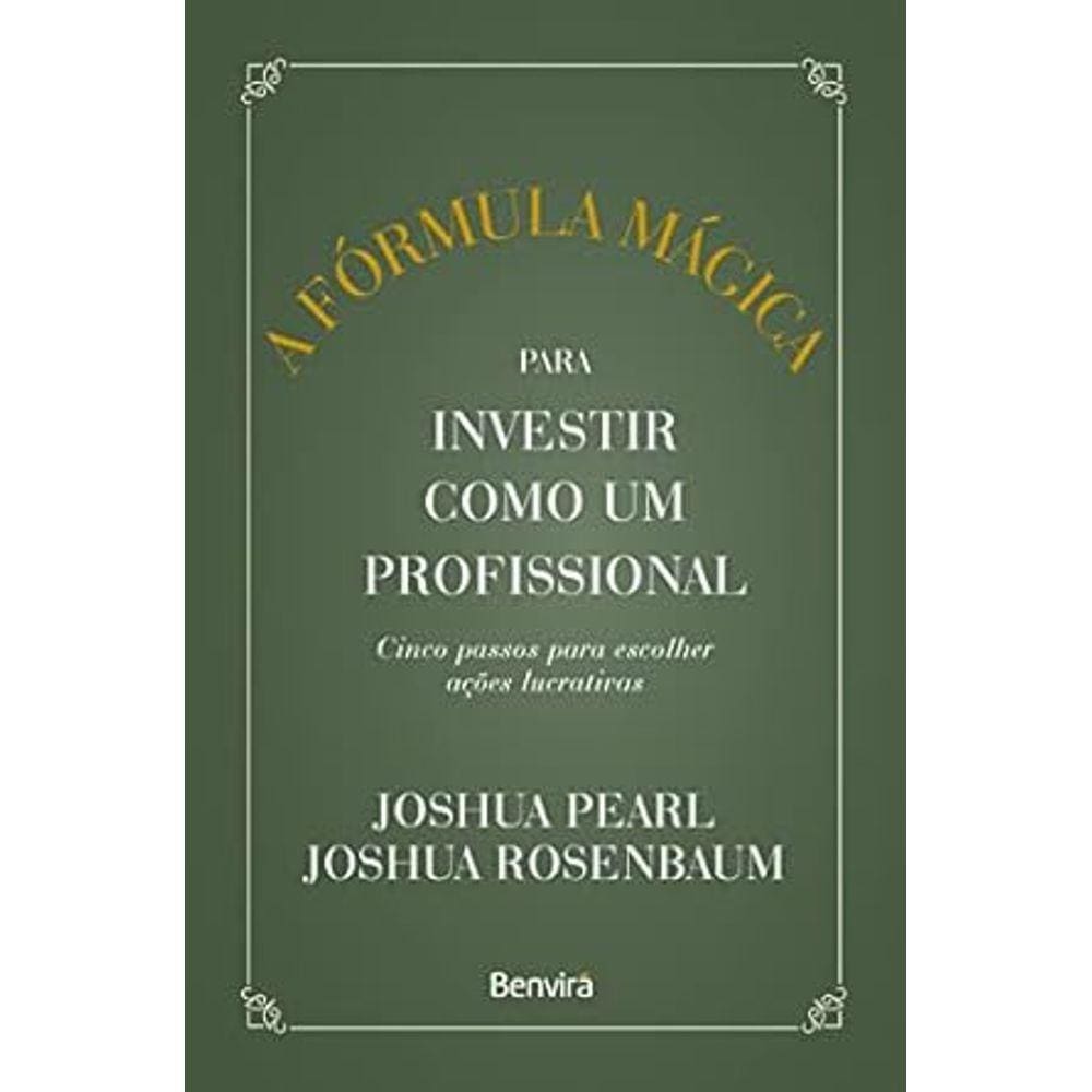 A fórmula mágica para investir como um profissional