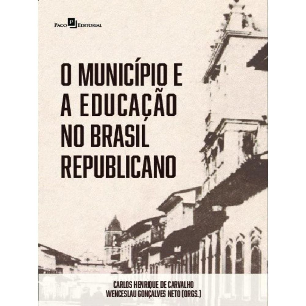 O Município E A Educação No Brasil Republicano