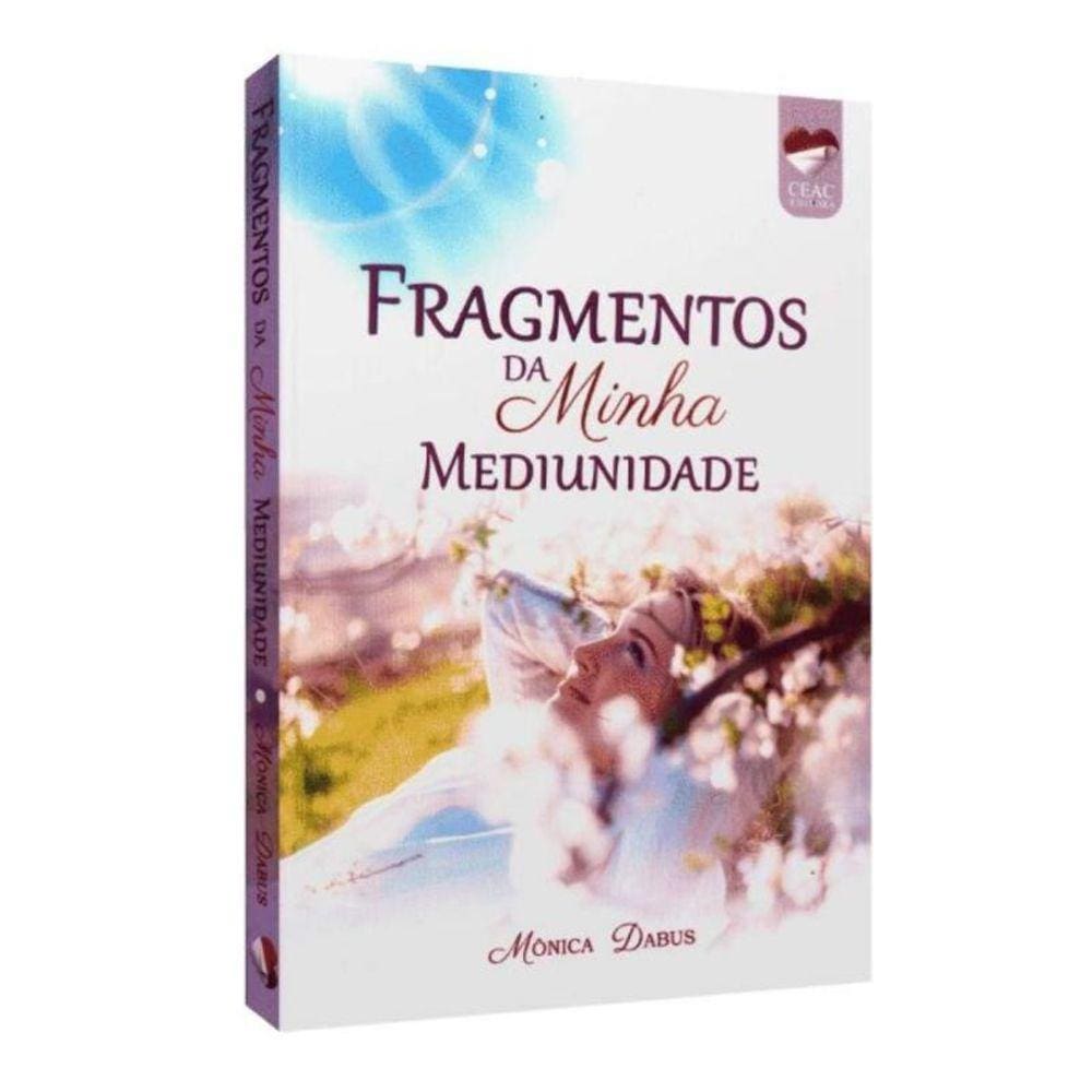 Fragmentos Da Minha Mediunidade - Ceac