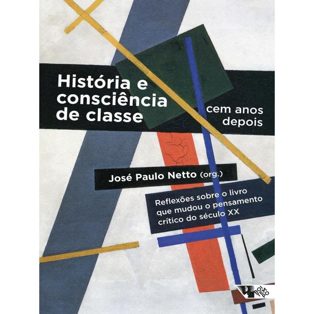 História E Consciência De Classe, Cem Anos Depois
