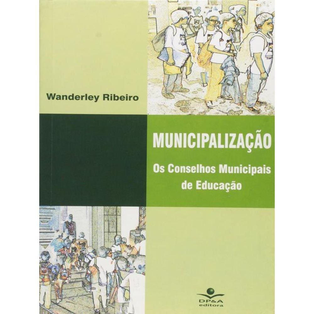 Municipalizacao: Os Conselhos Municipais De Educac