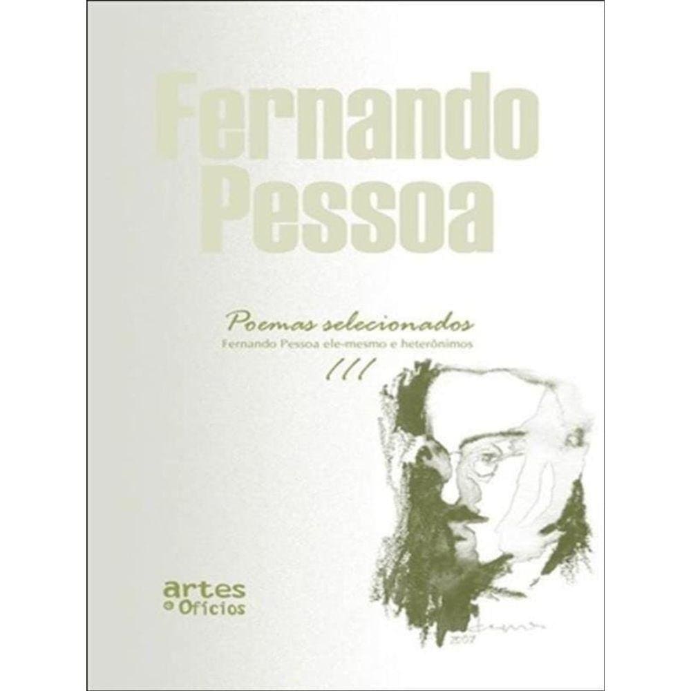 Poemas Selecionados - Fernando Pessoa E Heteronimos