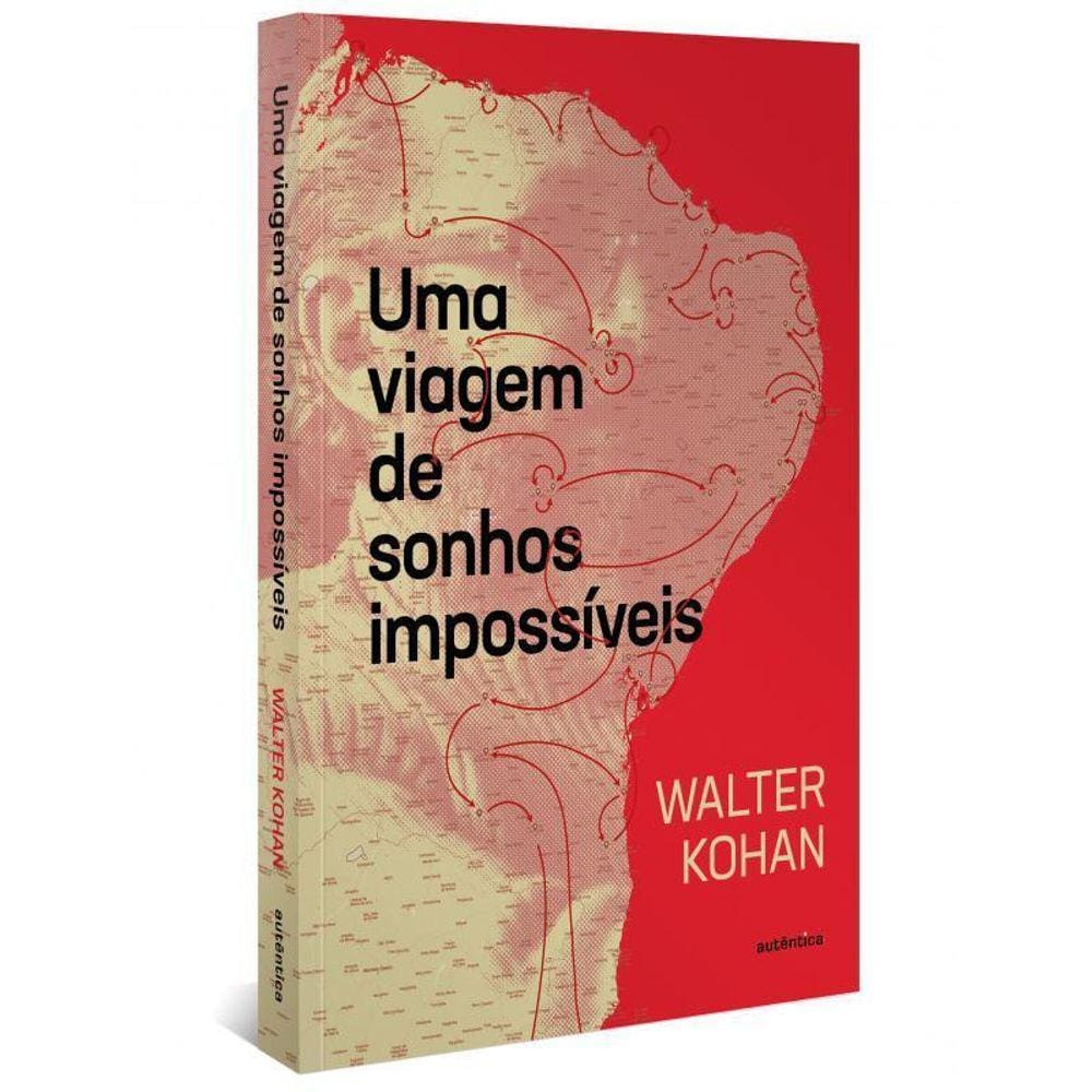 Uma viagem de sonhos impossíveis - Paulo Freire - Livro novo