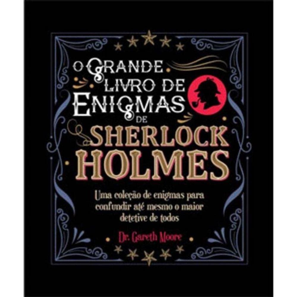 Grande Livro De Enigmas De Sherlock Holmes, O