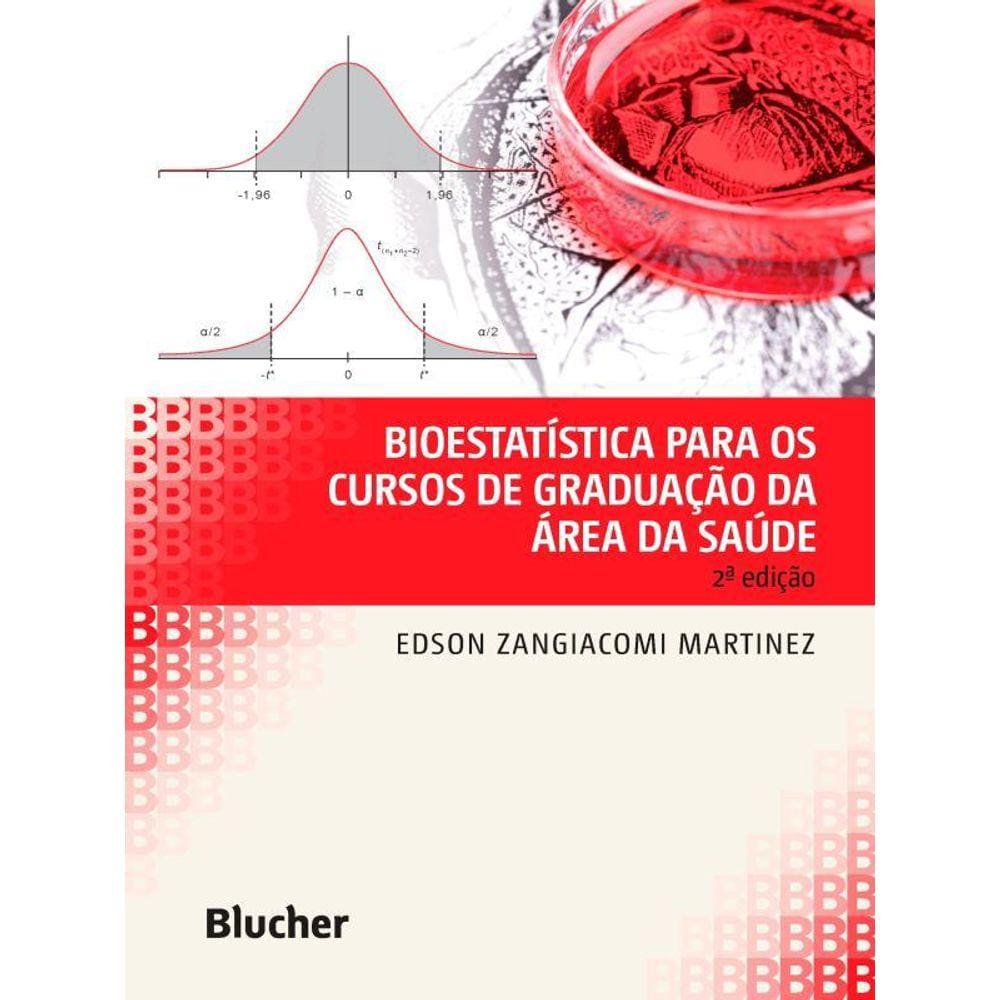 Bioestatística Para Os Cursos De Graduação Da Área Da Saúde