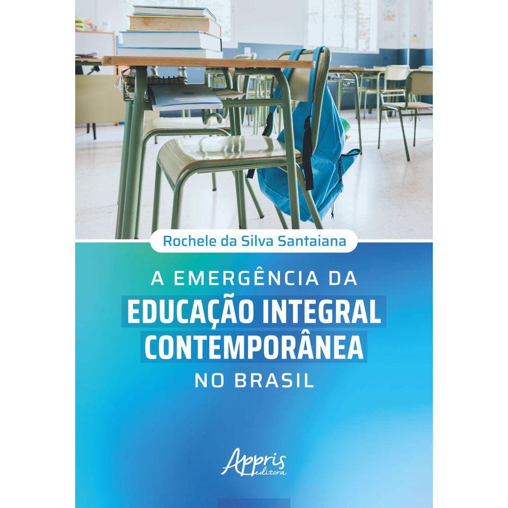 A Emergência da Educação Integral Contemporânea no Brasil