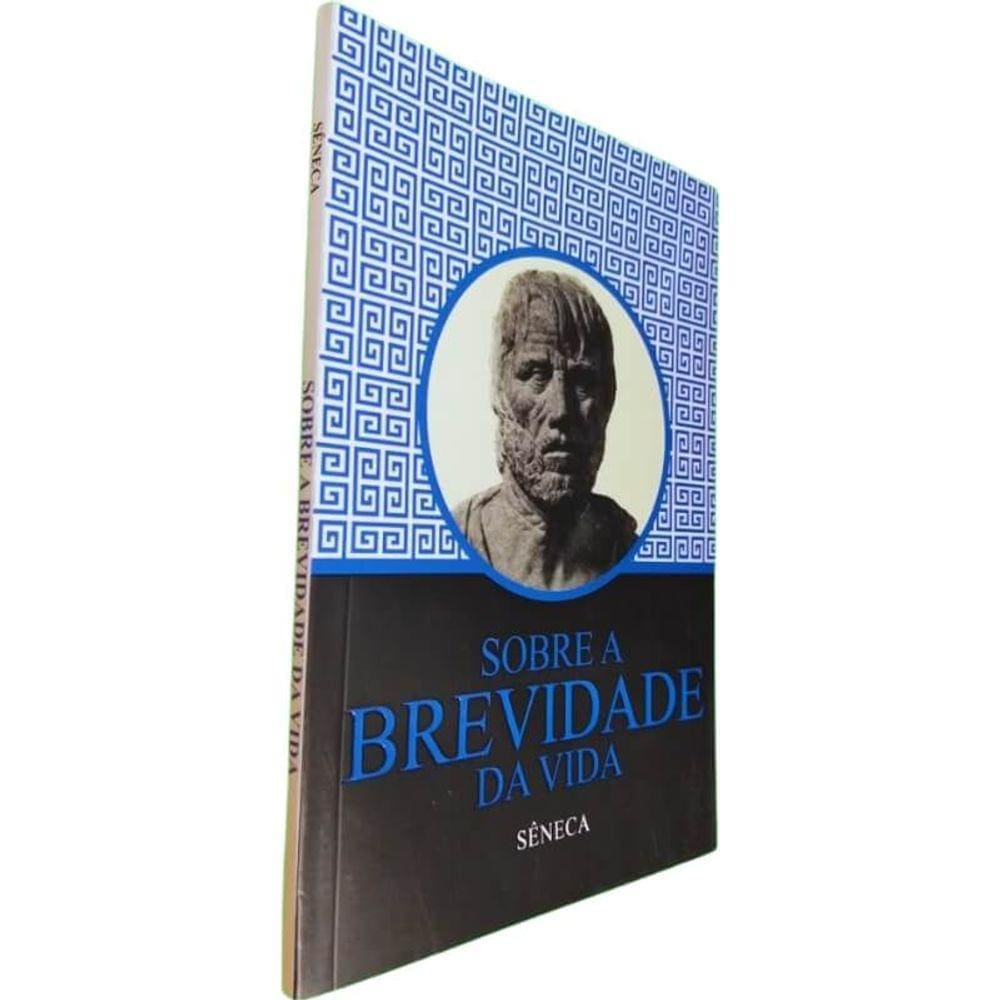 Livro Físico Sobre a Brevidade da Vida Sêneca Pé da Letra
