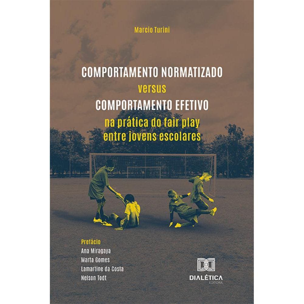 Comportamento Normatizado versus Comportamento Efetivo na prática do fair play entre jovens escolares