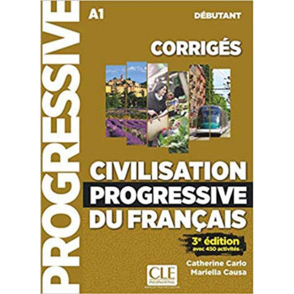 Civilisation Progressive Du Français - Niveau Débutant - Corrigés - 3Ème Édition