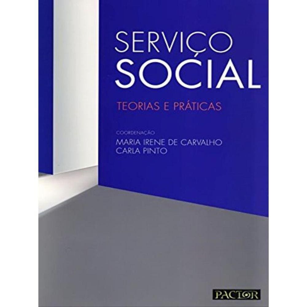 Serviço Social - Teorias E Praticas