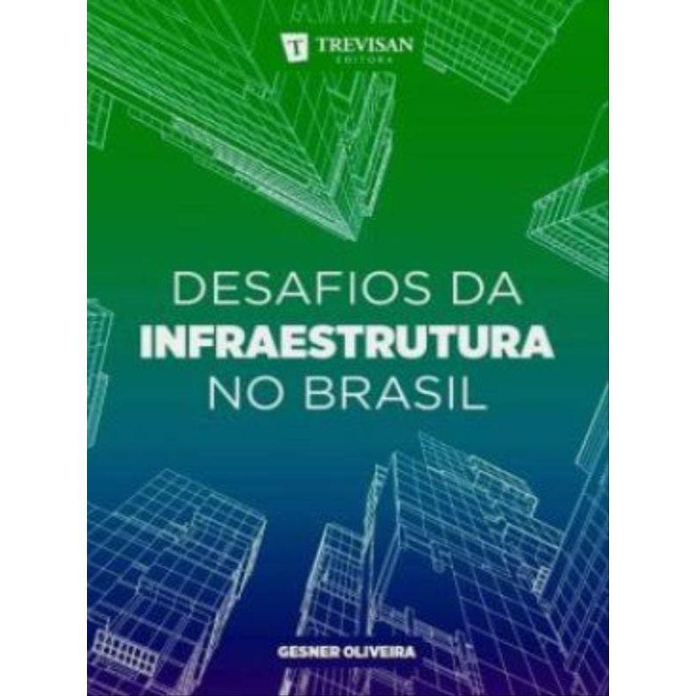 Desafios Da Infraestrutura No Brasil