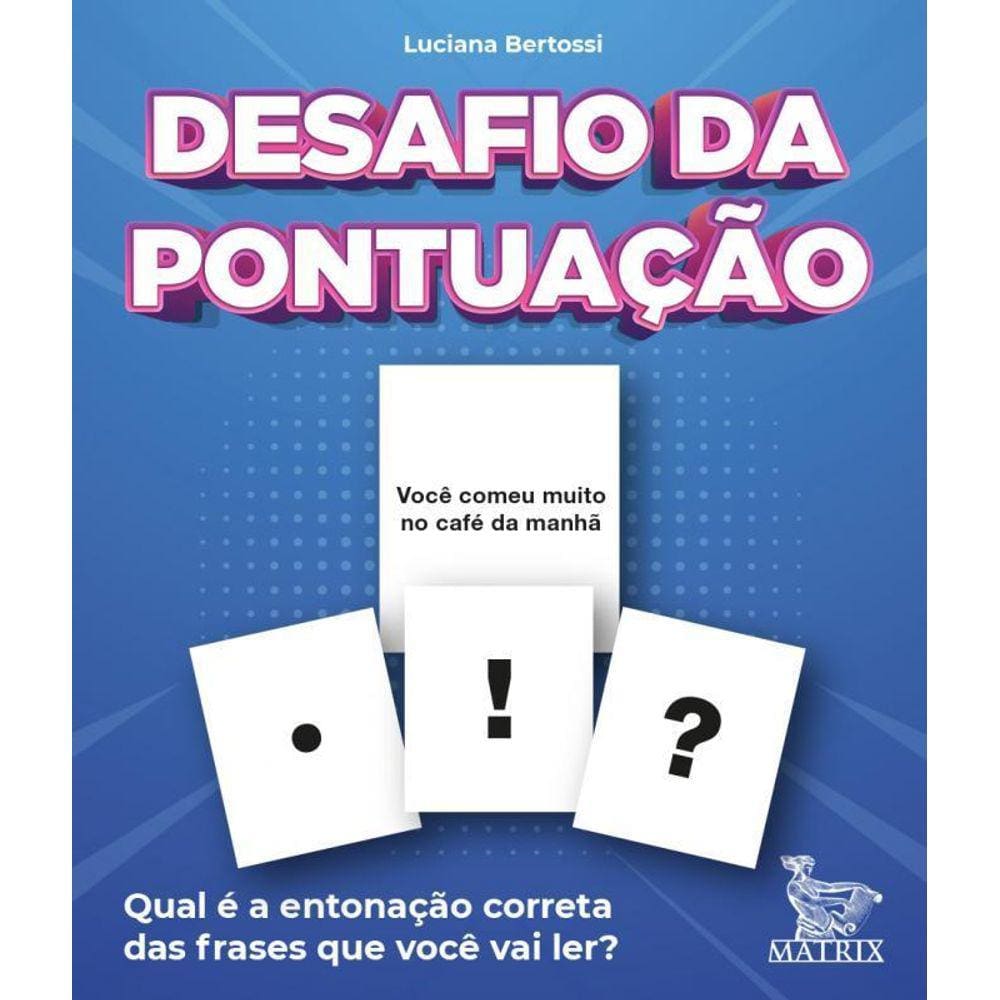 Desafio da Pontuação: Qual a entonação correta das frases?