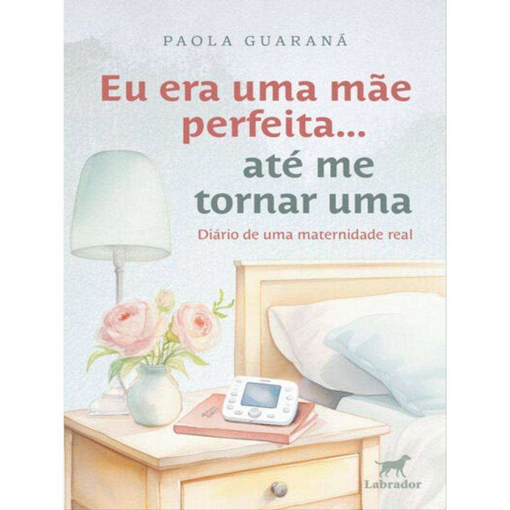 Eu Era Uma Mãe Perfeita... Até Me Tornar Uma