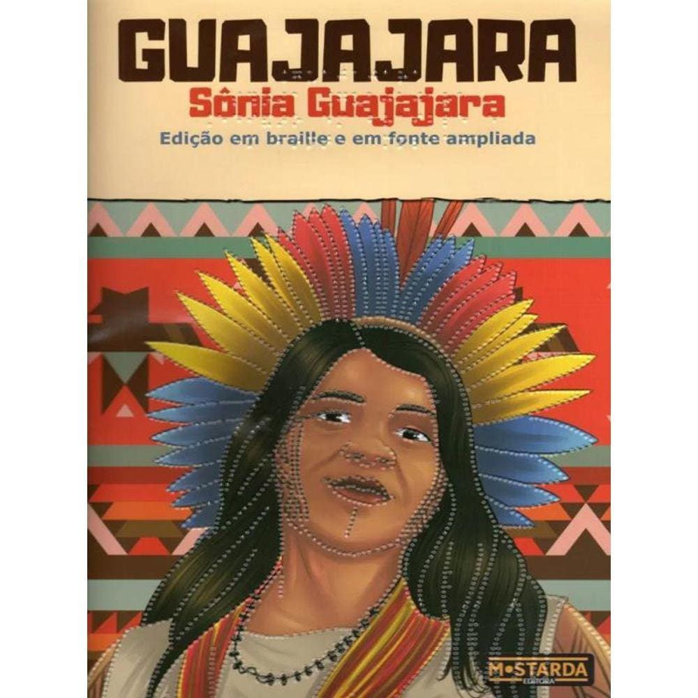 Guajajara - Sonia Guajajara - Edição Em Braille E Em Fonte Ampliada