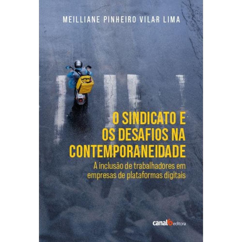 O sindicato e os desafios na contemporaneidade - A inclusão de trabalhadores em empresas de plataformas digitais