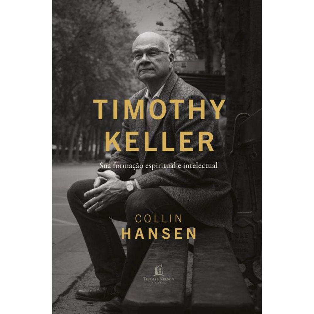 Timothy Keller: Sua formação espiritual e intelectual