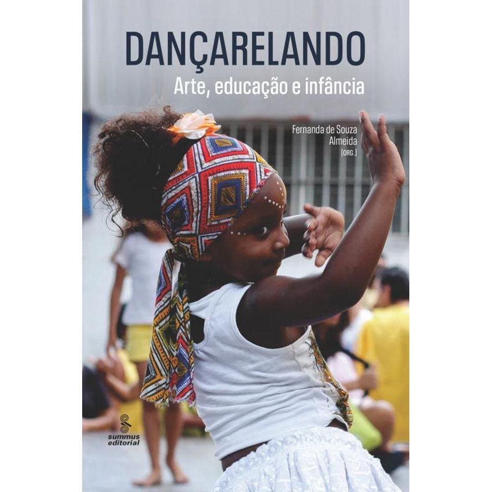 Dançarelando Arte, Educação E Infância