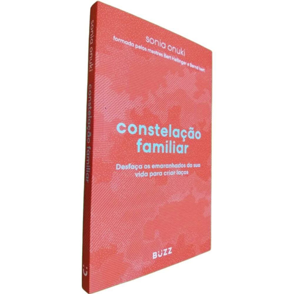Livro Físico Constelação Familiar Sonia Onuki Desfaça os Emaranhados da Sua Vida Para Criar Laços