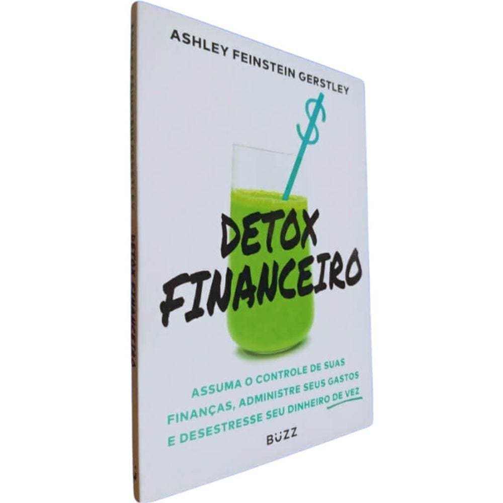 Livro Físico Detox Financeiro Ashley Feinstein Gerstley Assuma o Controle de Suas Finanças, Administre Seus Gastos e Des