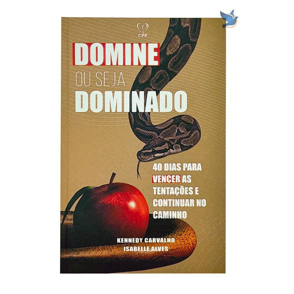 Livro Domine Ou Seja Dominado: Permaneça No Caminho - K. Carvalho, I. Alves Baseado na Bíblia