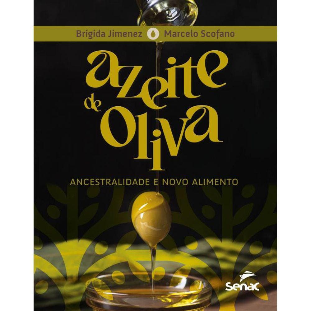 Azeite de oliva: ancestralidade e novo alimento