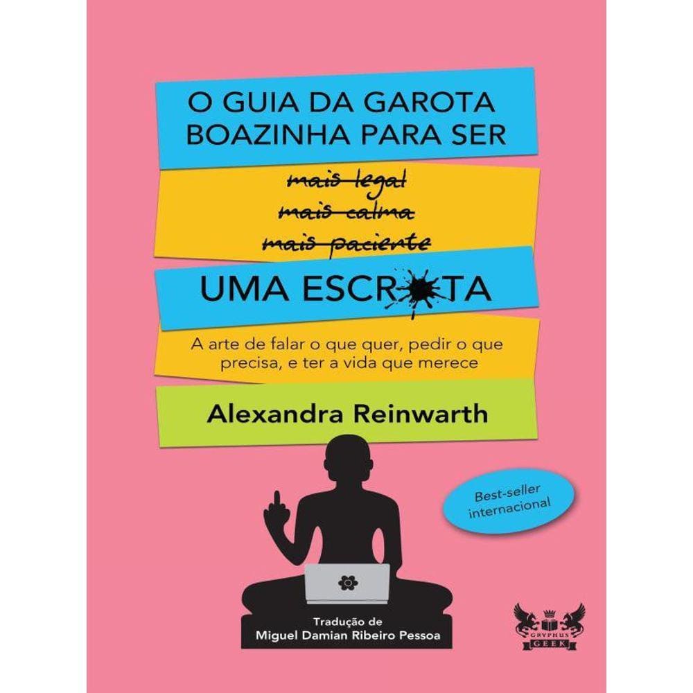 O Guia Da Garota Boazinha Para Ser Uma Escr*Ta