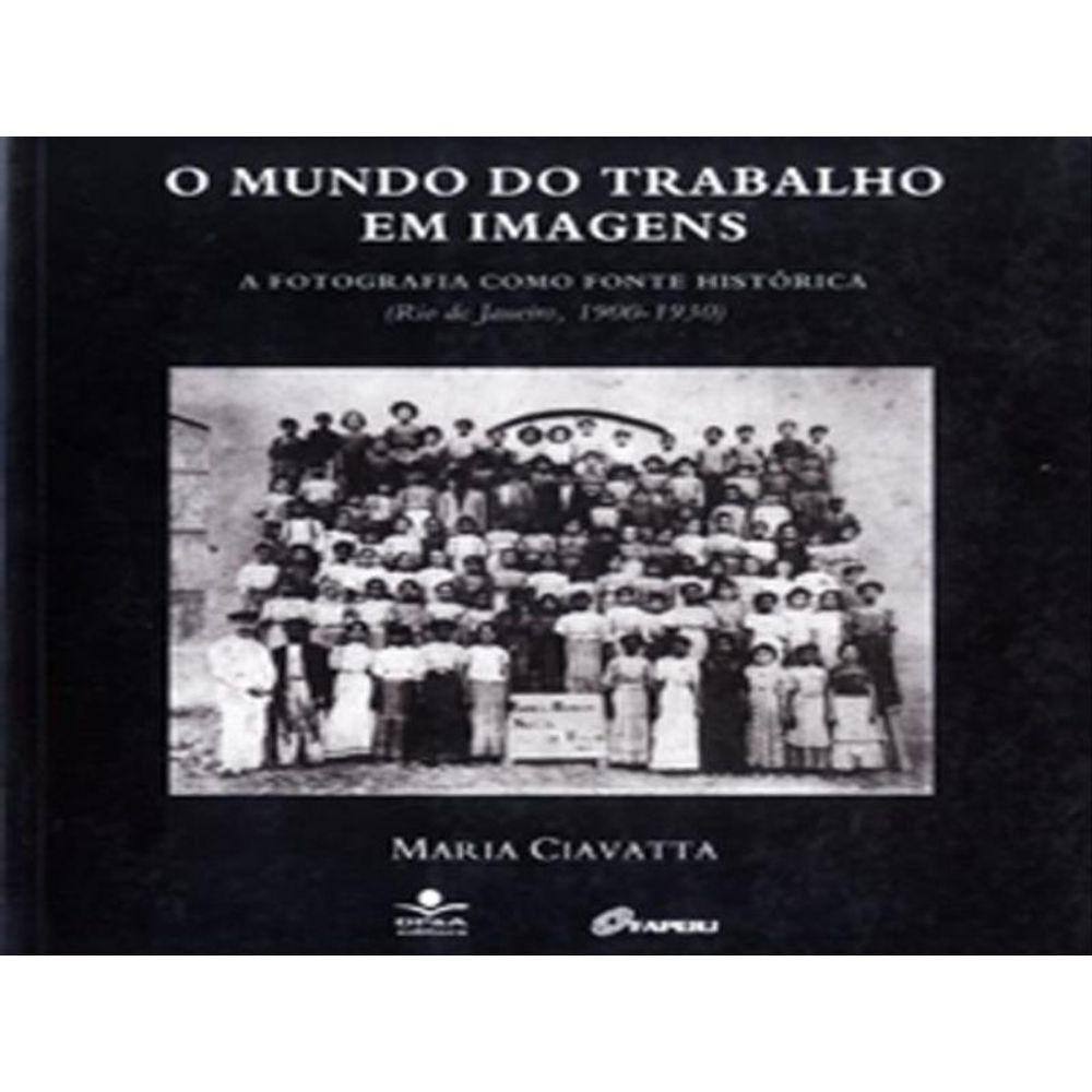 O Mundo Do Trabalho Em Imagens