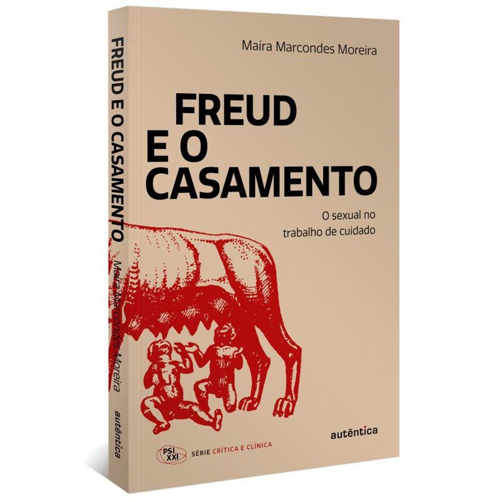 Freud e o casamento: O sexual no trabalho de cuidado