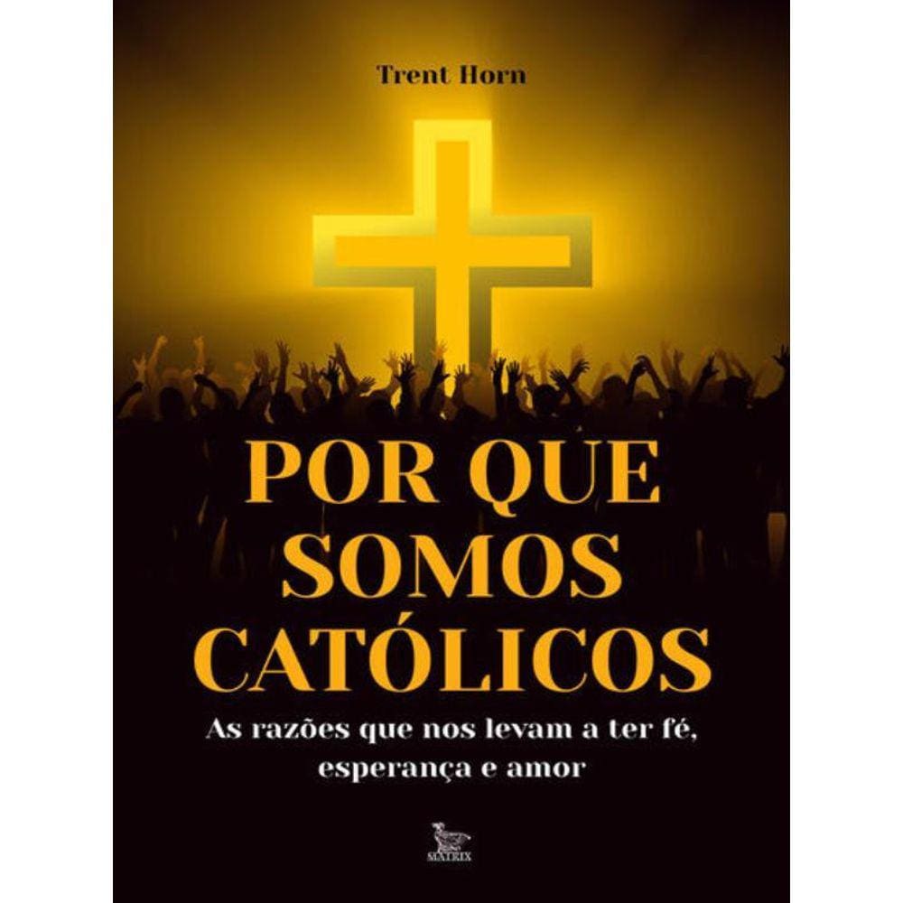 Por Que Somos Católicos