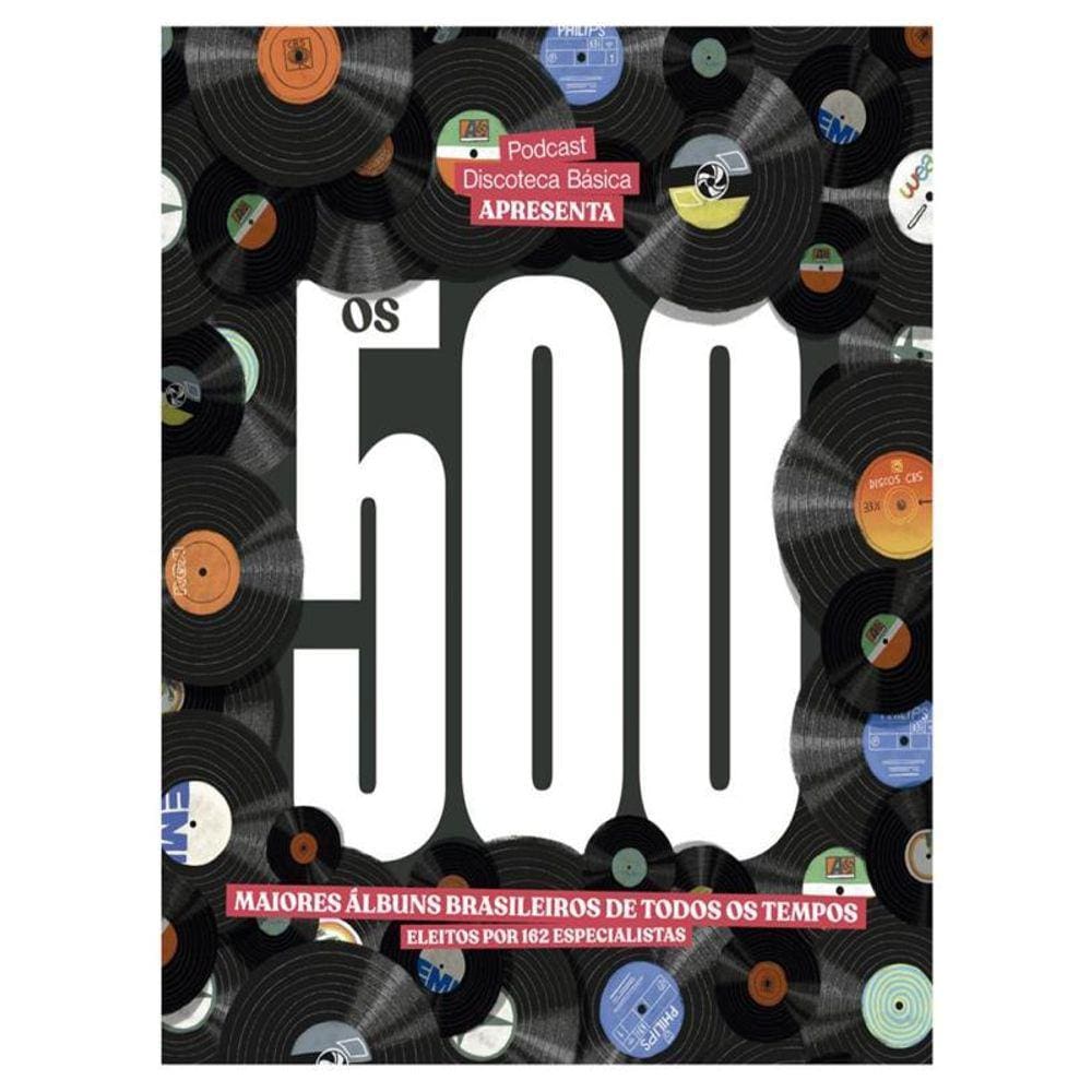 Os 500 Maiores Álbuns Brasileiros De Todos Os Tempos