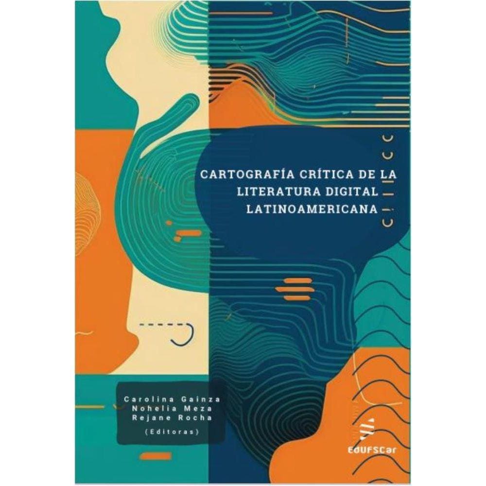 Cartografia Crítica de la Literatura Digital Latinoamericana