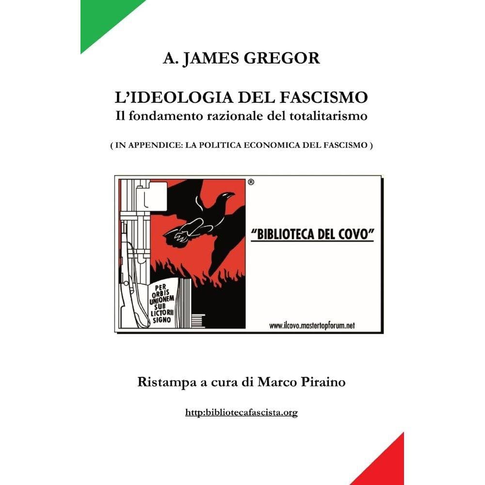 LIDEOLOGIA DEL FASCISMO - il fondamento razionale del totalitarismo