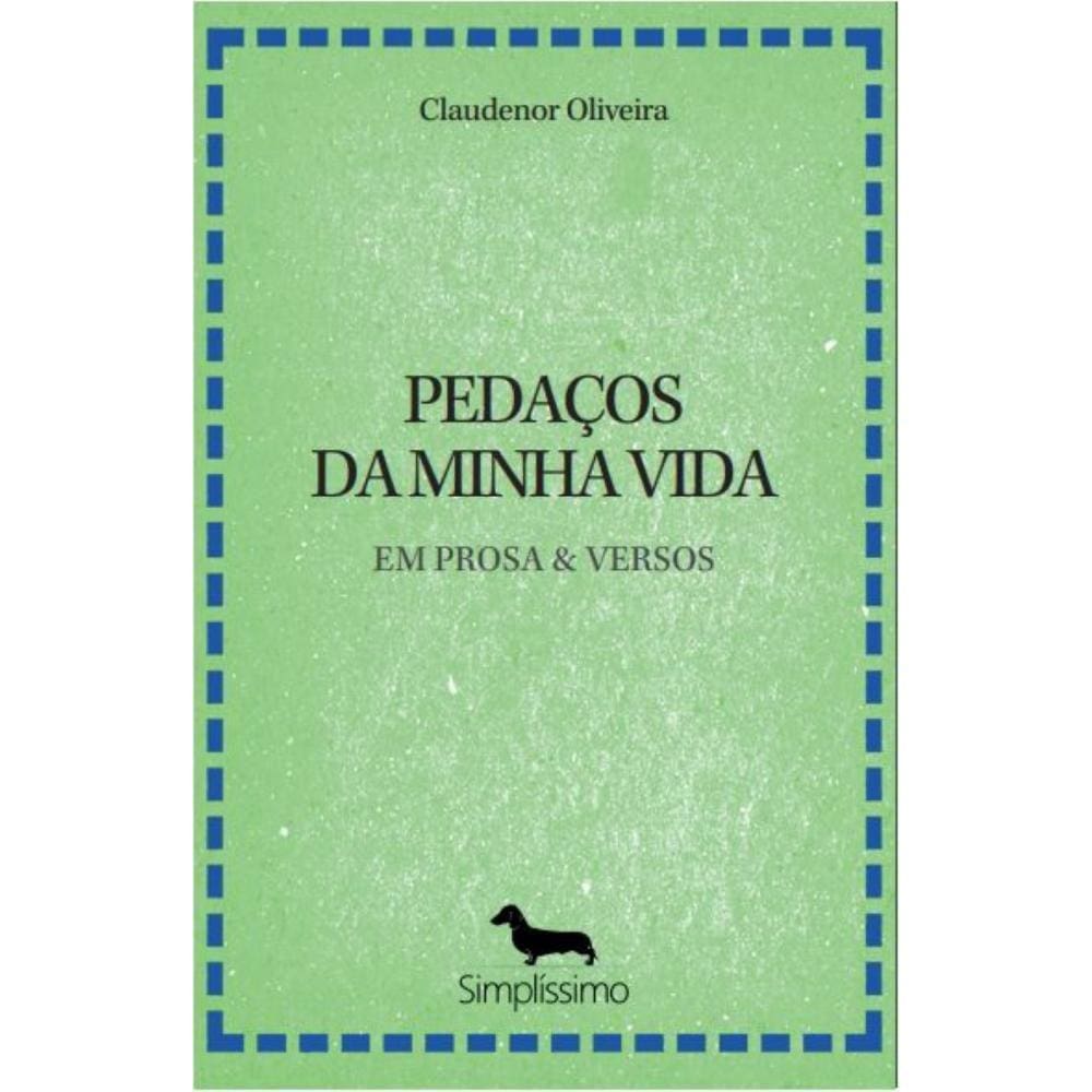 Pedaços Da Minha Vida Em Prosa & Versos