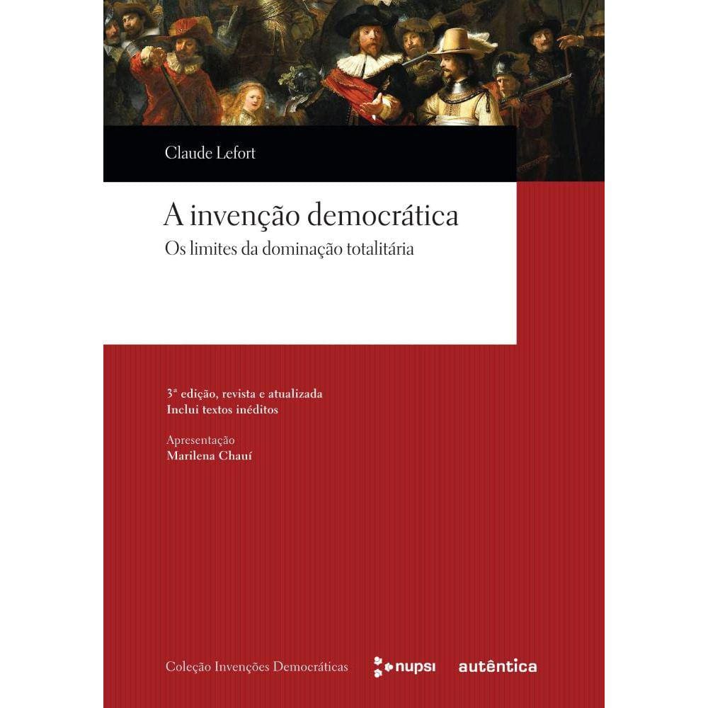 A invenção democrática - Os limites da dominação totalitária