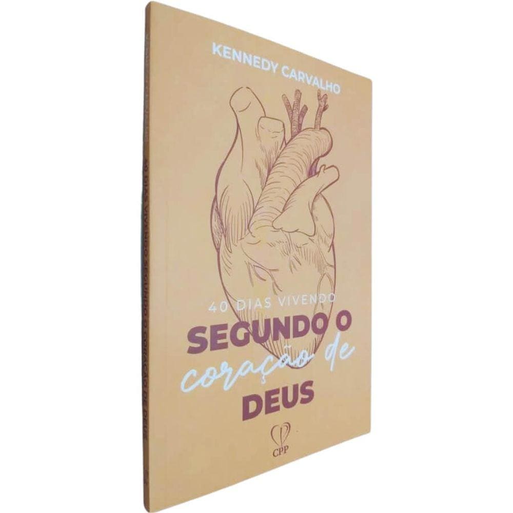 Livro Físico 40 Dias Vivendo Segundo o Coração de Deus Kennedy Carvalho