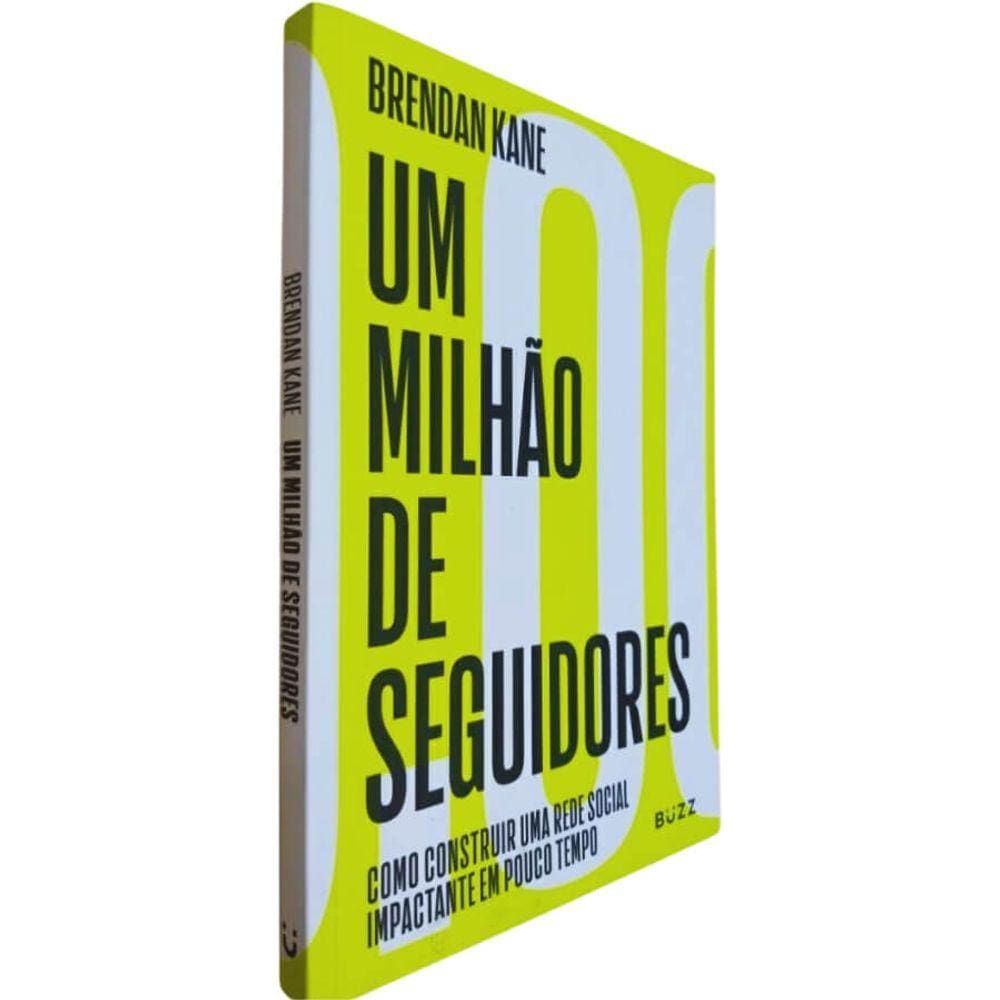 Livro Físico Um Milhão de Seguidores Brendan Kane Como Construir Uma Rede Social Impactante em Pouco Tempo