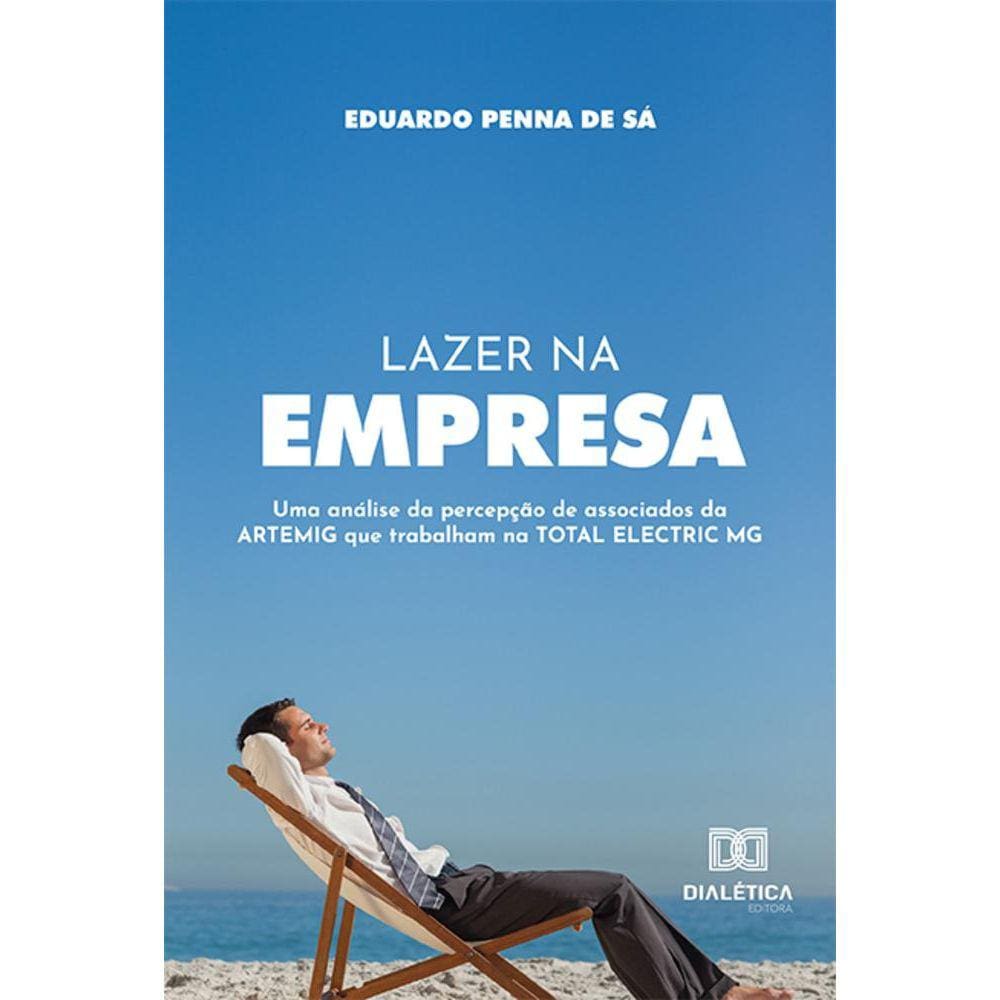 Lazer na empresa - Uma análise da percepção de associados da ARTEMIG que trabalham na TOTAL ELECTRIC MG