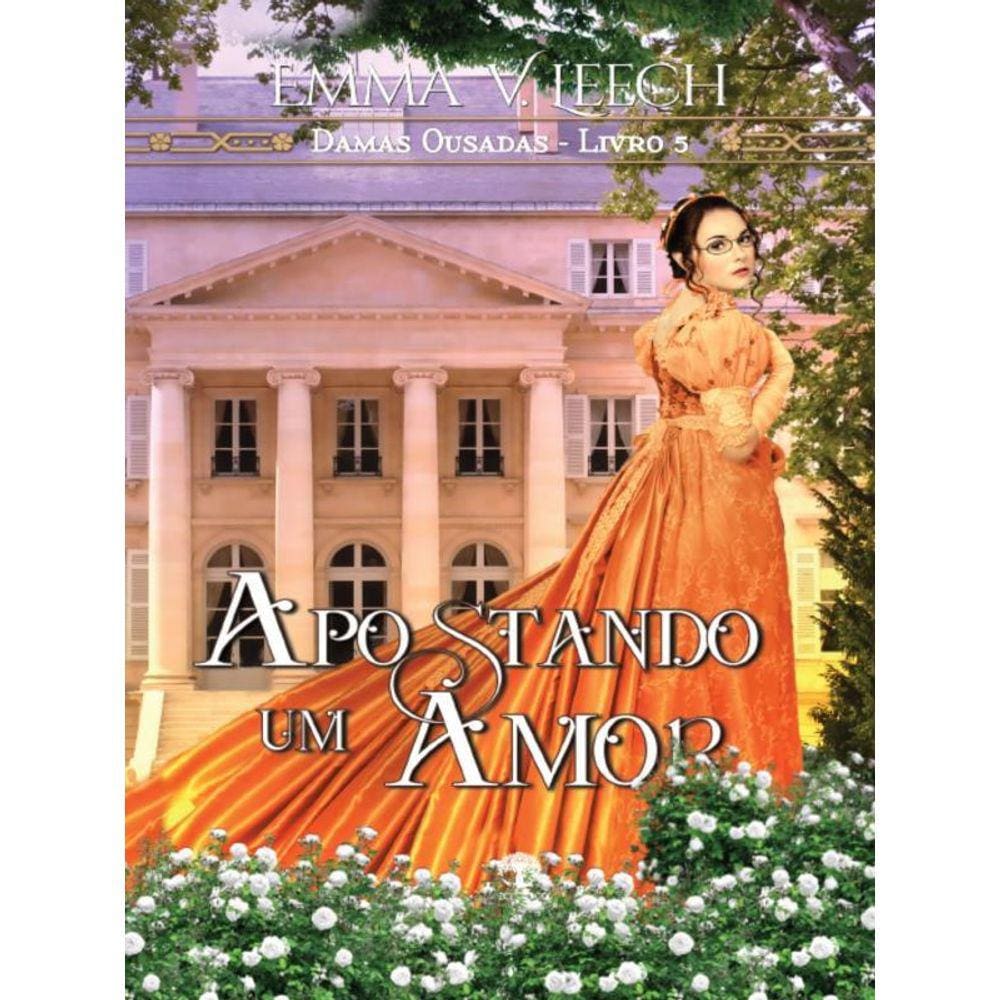 Apostando Um Amor - Damas Ousadas - Livro 5