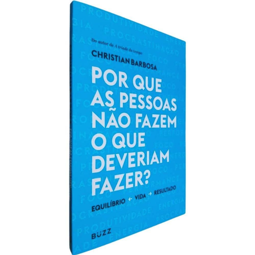 Livro Físico Por Que as Pessoas Não Fazem o Que Deveriam Fazer Christian Barbosa Equilíbrio Trabalho