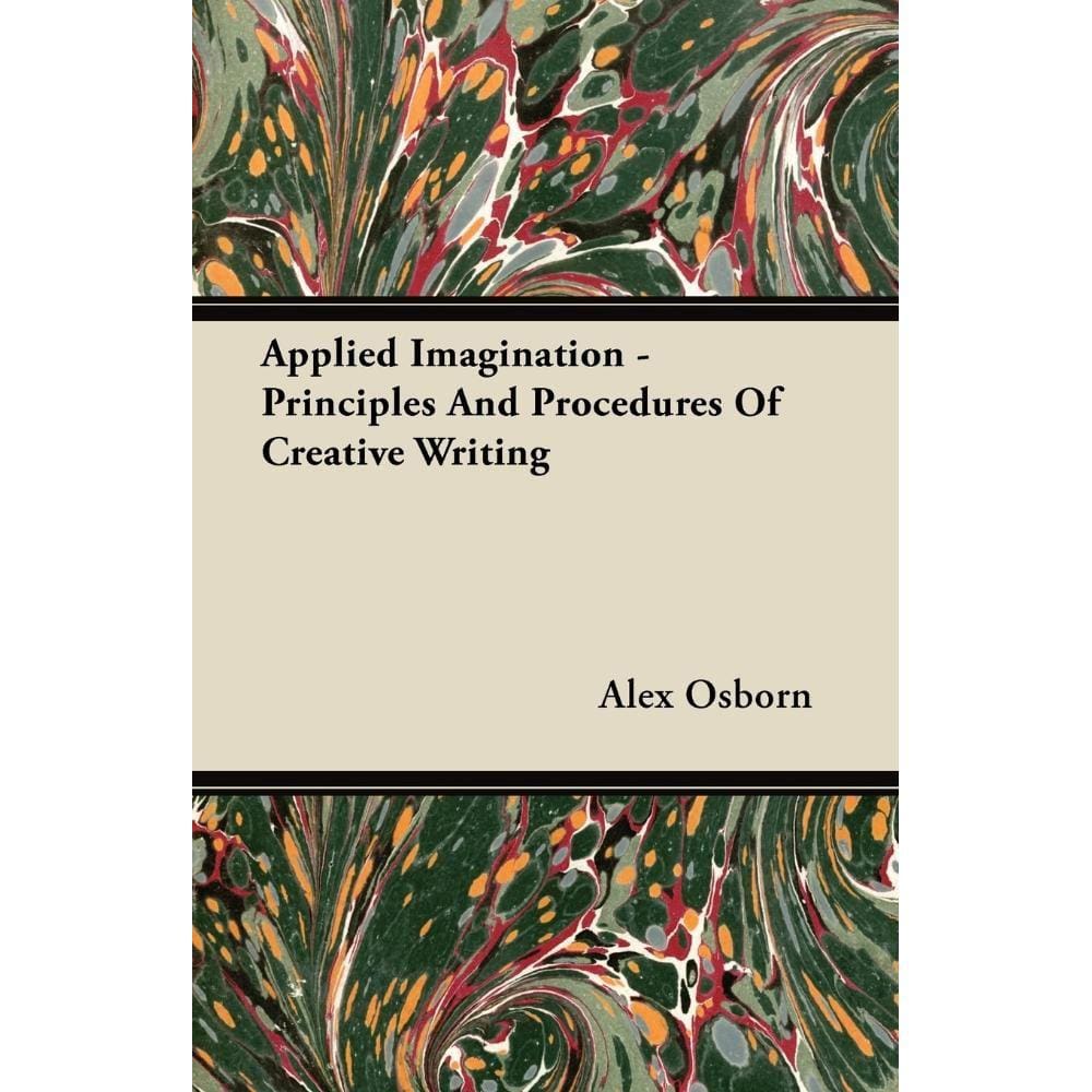 Applied Imagination - Principles and Procedures of Creative Writing