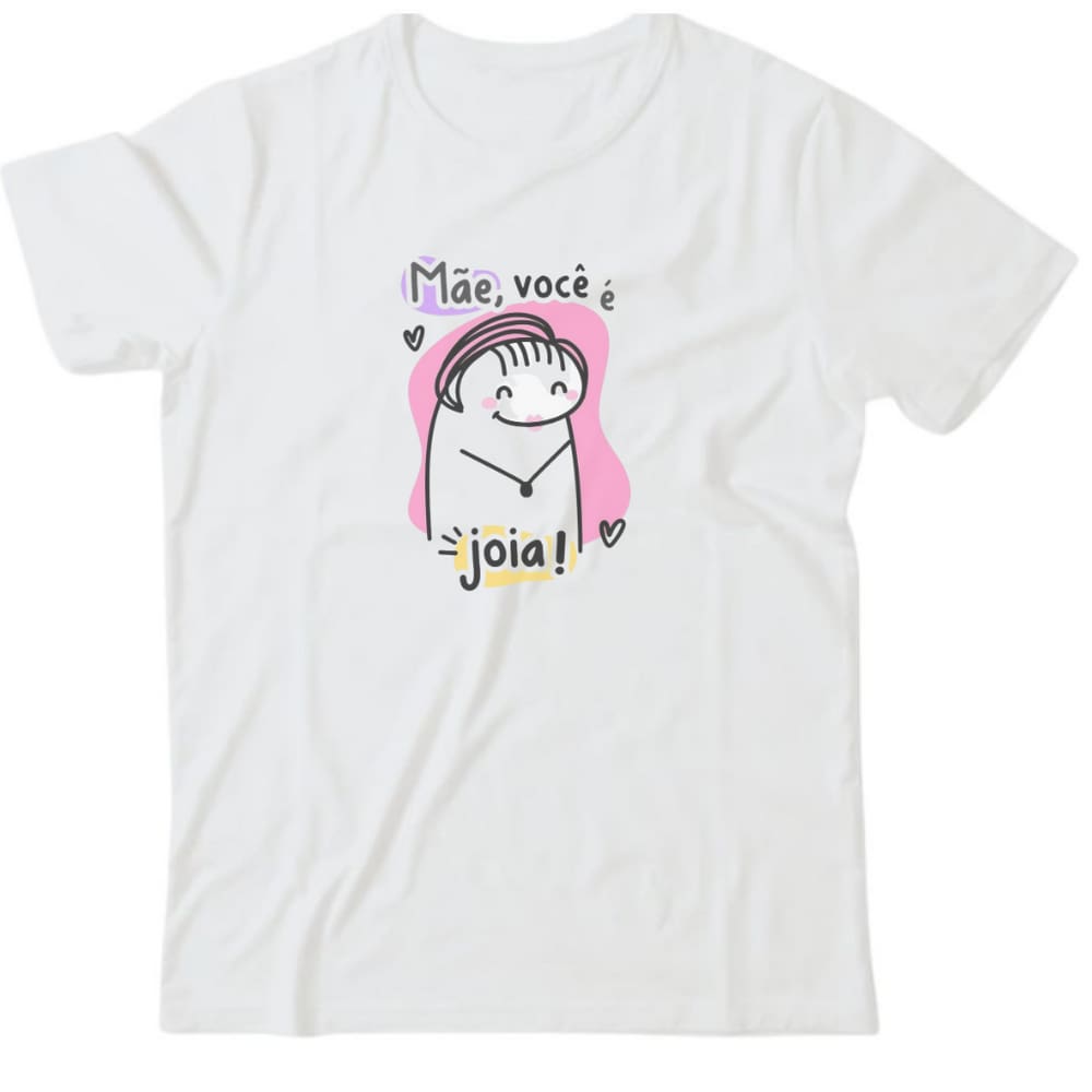 Camiseta algodão especial mães - Mãe, você é joia