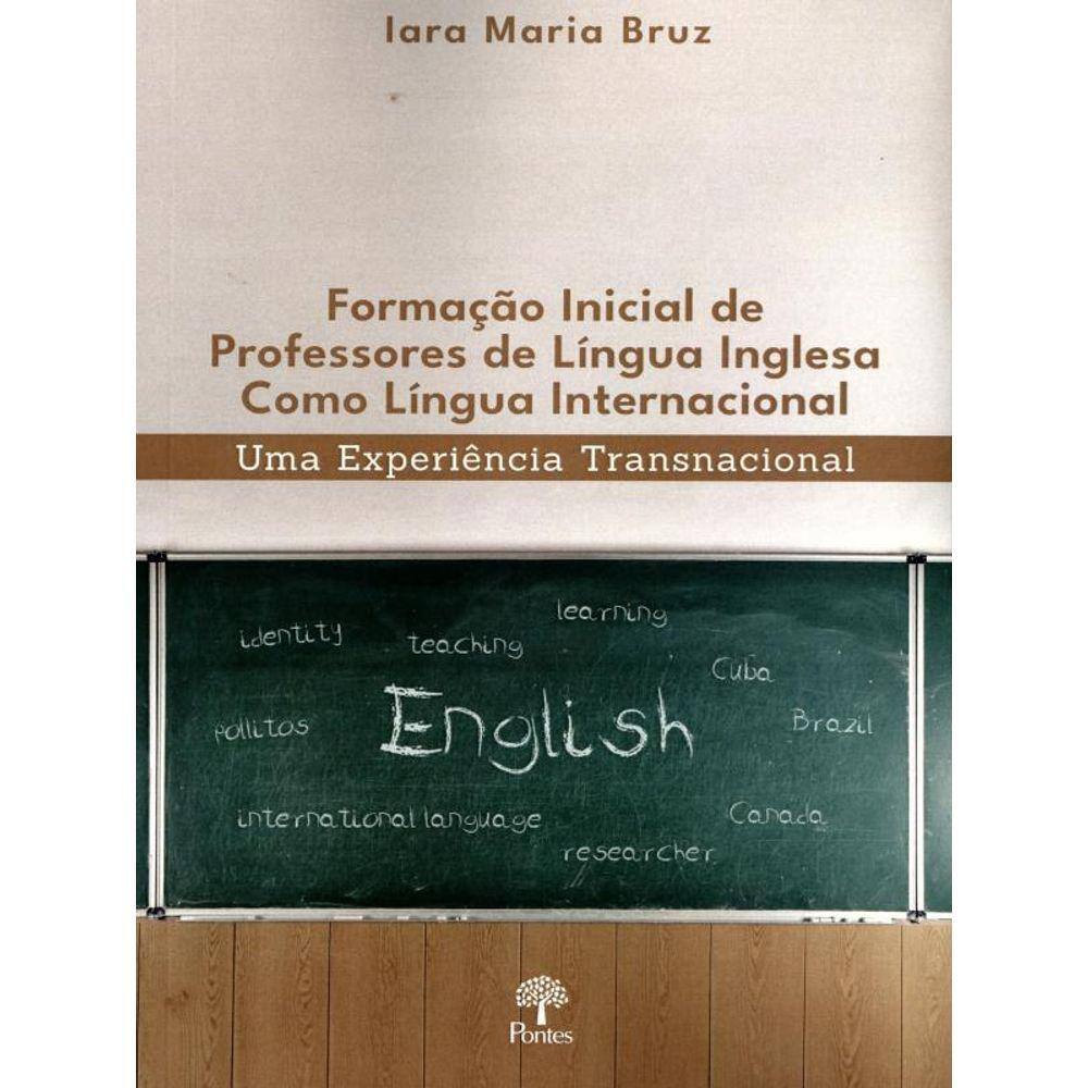 Formação Inicial De Professores De Língua Inglesa Como Língua Internacional
